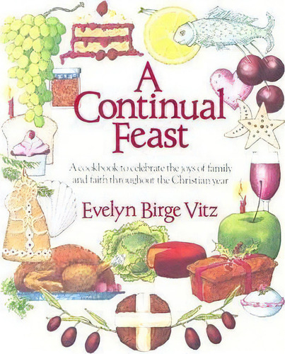 Continual Feast, De Evelyn Birge Vitz. Editorial Ignatius Press, Tapa Blanda En Inglés