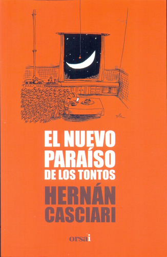 El Nuevo Paraíso De Los Tontos.. - Hernán Casciari