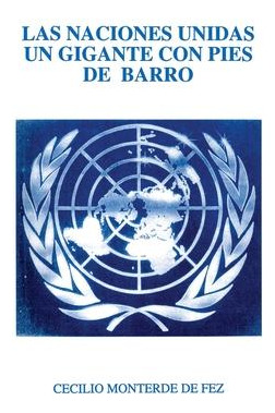 Libro Las Naciones Unidas Un Gigante Con Pies De Barro - ...