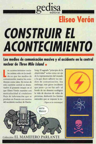 Construir el acontecimiento, de Verón, Eliseo. Serie Mamífero Parlante Editorial Gedisa en español, 2002