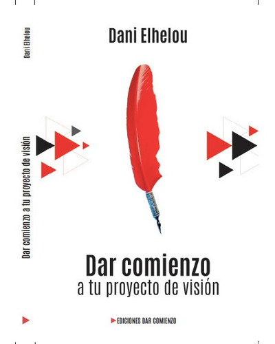 Dar Comienzo A Tu Proyecto De Visión - Libro