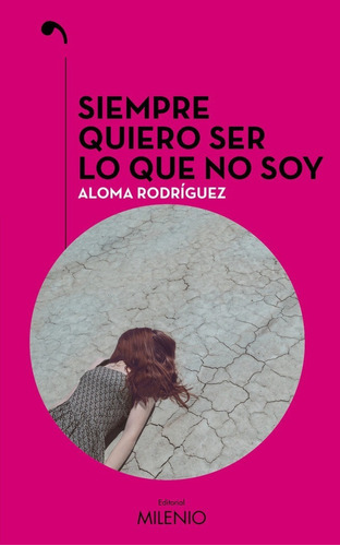 Libro Siempre Quiero Ser Lo Que No Soy