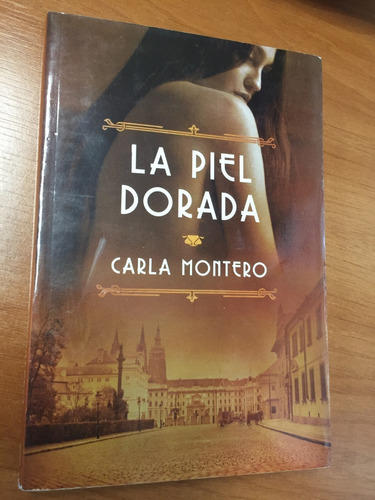 Libro La Piel Dorada - Carla Montero - Excelente Estado