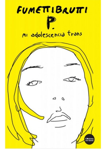 P, Mi Adolescencia Trans, De Fumettibrutti. Editorial Con Tinta Me Tienes, Tapa Blanda, Edición 1 En Español, 2021