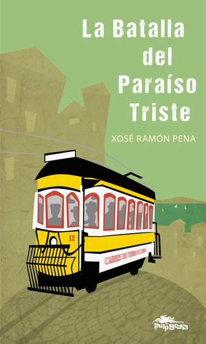 La Batalla Del Paraãâso Triste, De Pena Sánchez, Xosé Ramón. Editorial Pulp Books, Tapa Blanda En Español