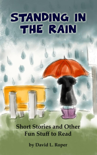 Libro: Standing In The Rain: Short Stories And Other Fun To