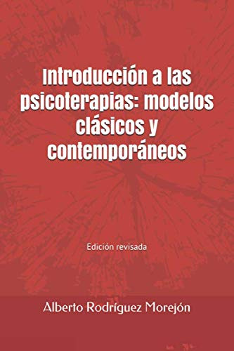 Introduccion A Las Psicoterapias: Modelos Clasicos Y Contemp