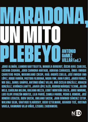 Libro Maradona Mito Plebeyo - Antonio Gomez Villar