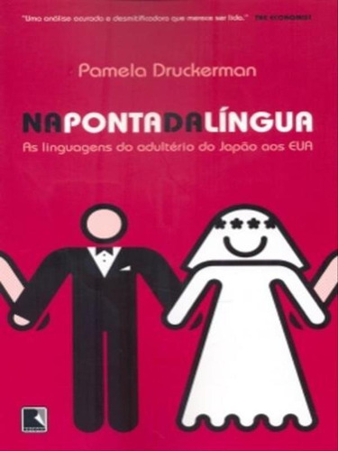 Na Ponta Da Língua: As Linguagens Do Adultério Do Japão Aos Eua, De Drucker, Pamela. Editora Record, Capa Mole Em Português