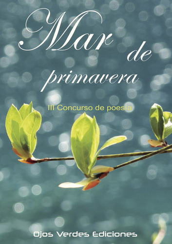 Mar de primavera, de es , Varios.. Editorial OJOS VERDES EDICIONES, tapa pasta blanda, edición 1 en español, 2018