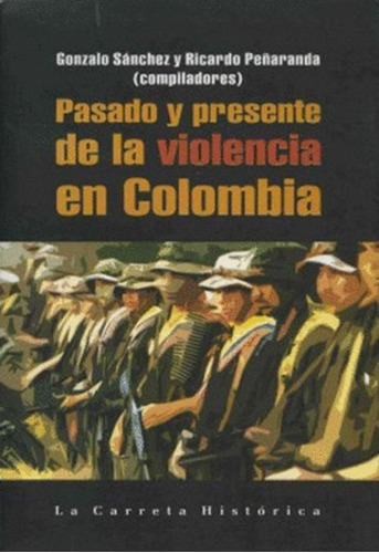 Libro Pasado Y Presente De La Violencia En Colombia