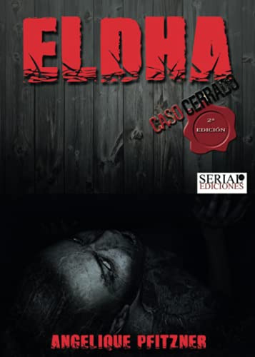Eldha Caso Cerrado, De Angelique Pfitzner. Editorial Serial Ediciones, Tapa Blanda En Español, 2015