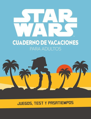 STAR WARS. CUADERNO DE VACACIONES PARA ADULTOS, de Star Wars. Editorial Planeta Junior, tapa blanda en español