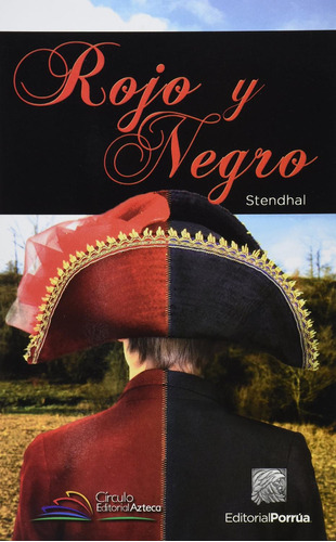 Rojo y negro, de Stendhal, Henri Beyle. Editorial Porrúa México, tapa blanda en español, 2013