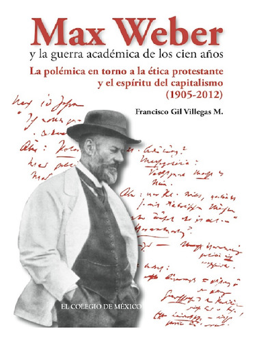 Max Weber Y La Guerra Académica De Los Cien Años.