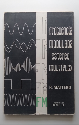 Frecuencia Modulada Estereo Multiplex Por R. Matiero. J2