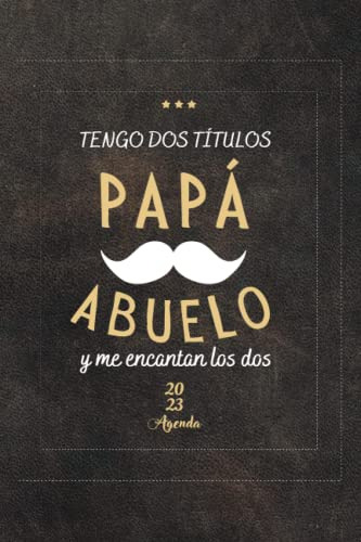 Tengo Dos Titulos Papa Y Abuelo - Agenda -: Dia Del Padre Re