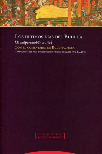 Los Últimos Días Del Buddha. Mahaparinibbanasutta