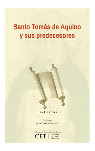 Santo Tomás De Aquino Y Sus Predecesores - Leo J. Elders, Ju