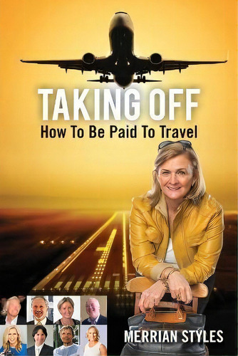 Taking Off : How To Be Paid To Travel, De Merrian Styles. Editorial Global Publishing Group, Tapa Blanda En Inglés