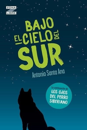 Bajo El Cielo Del Sur - Colección: Zona Libre Antonio Santa