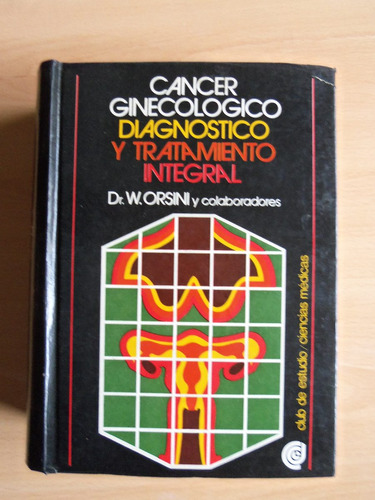 W. Orsini - Cancer Ginecológico - Muy Buen Estado - Envíos