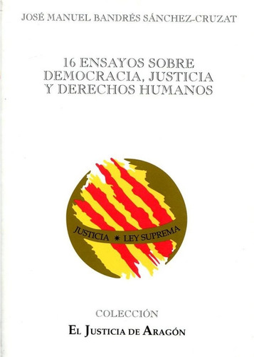 16 Ensayos Sobre Democracia, Justicia Y Derechos Humanos ...