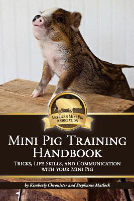 Libro Mini Pig Training Book: Tricks, Life Skills, And Co...