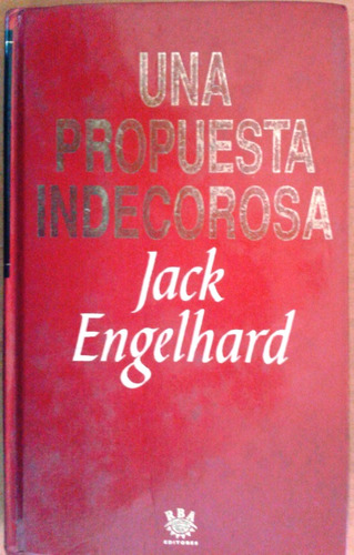 Una Propuesta Indecorosa (novela) / Jack Engelhard
