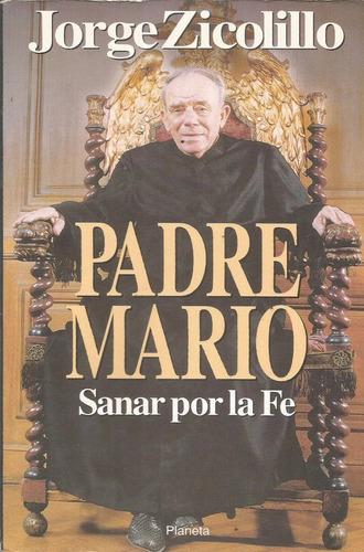 Padre Mario Sanar Por La Fe  Jorge Zicolillo 