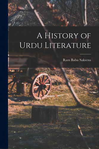 A History Of Urdu Literature, De Saksena, Ram Babu. Editorial Hassell Street Pr, Tapa Blanda En Inglés