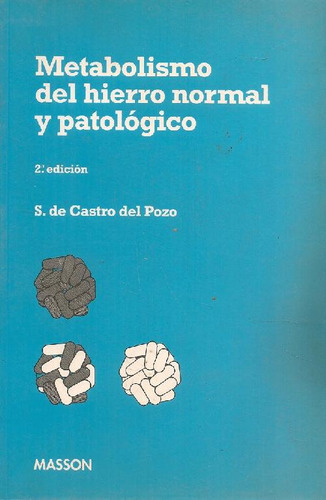 Libro Metabolismo Del Hierro Normal Y Patologico De S De Cas