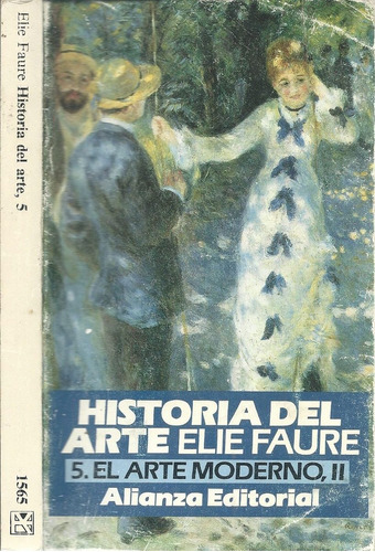 Historia Del Arte 5. El Arte Moderno, I I -  Elie Faure