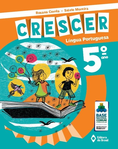 Crescer Língua Portuguesa - 5º Ano - Ensino fundamental I, de Corrêa, Rosana. Série Crescer Editora do Brasil, capa mole em português, 2018