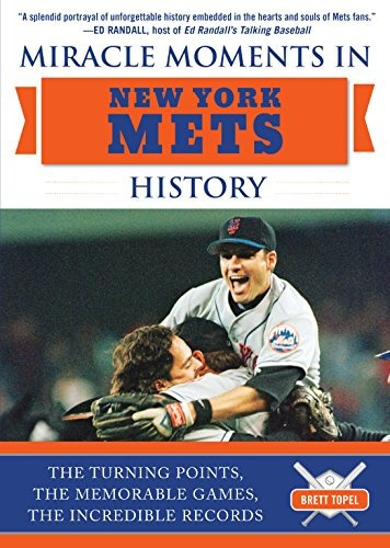 Miracle Moments In New York Mets History The Turning Points,