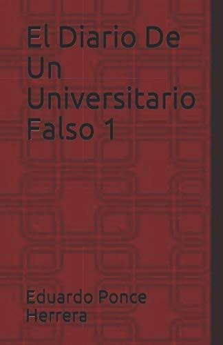 El Diario De Un Universitario Falso 1&-.