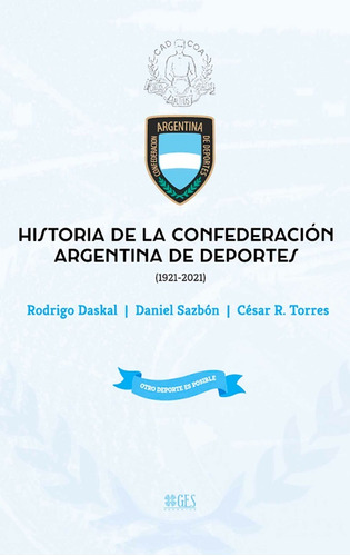 Libro Historia De La Confederación Argentina De Deportes