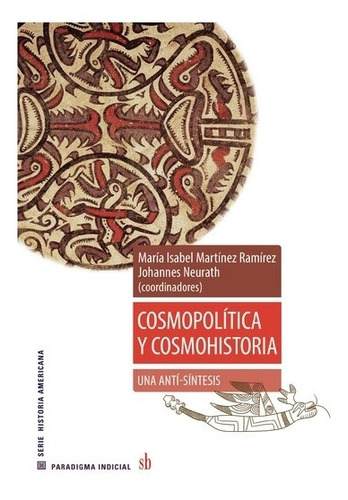 Cosmopolítica Y Cosmohistoria - Martínez Ramírez, María Isab
