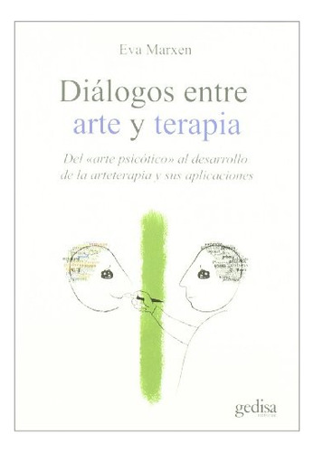 Dialogos Entre Arte Y Terapia - Eva Marxen