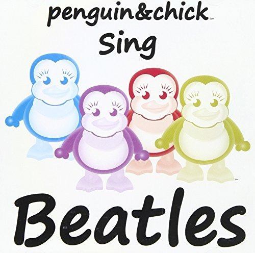 Penguin & Chick Penguin & Chick Sing Beatles 1 Usa Import Cd