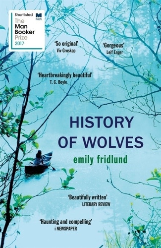 History Of Wolves - Emily Fridlund, De Fridlund, Emily. Editorial W & N, Tapa Blanda En Inglés Internacional, 2018