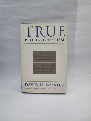 True Professionalism David Maister