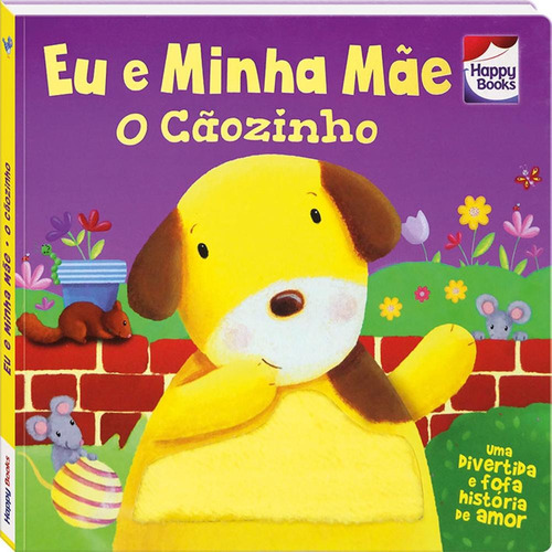 Toque e Sinta: Eu e Minha mãe - O Cãozinho, de Igloo Books Ltd. Happy Books Editora Ltda., capa mole em português, 2017