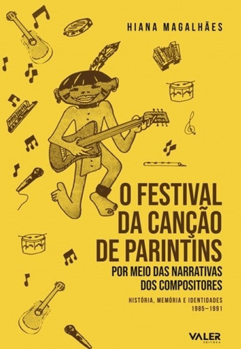 Festival da canção de parintins, o, de MagalhÃEs, Hiana. Valer Livraria Editora E Distribuidora Ltda, capa mole em português, 2021