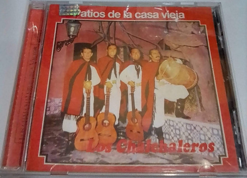 Los Chalchaleros. Patios De Casa Vieja. Cd Usado. Qqa. Mz