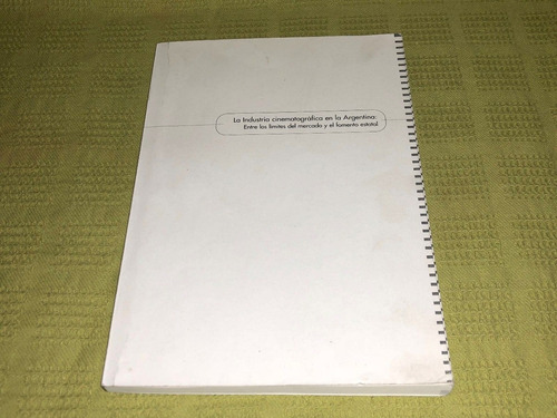 La Industria Cinematográfica En La Argentina - P. Perelman