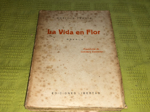 La Vida En Flor - Anatole France - Libertad