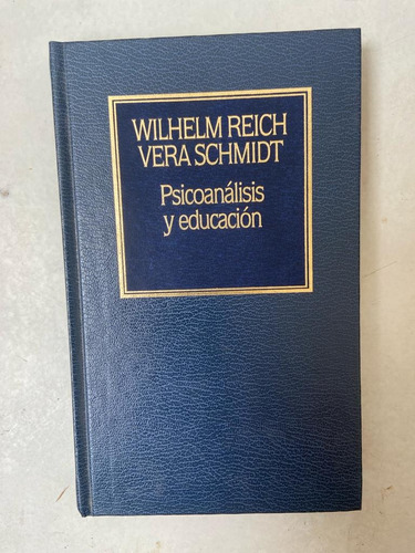 Reich Y Vera Schmidt Psicoanálisis Y Educación Tapa Dura