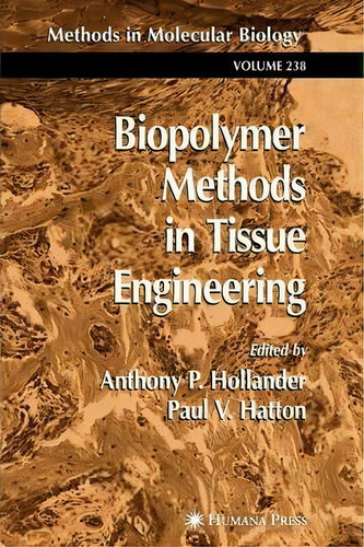 Biopolymer Methods In Tissue Engineering, De Anthony P. Hollander. Editorial Humana Press Inc, Tapa Blanda En Inglés