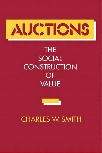 Auctions, De Charles W. Smith. Editorial University California Press, Tapa Blanda En Inglés